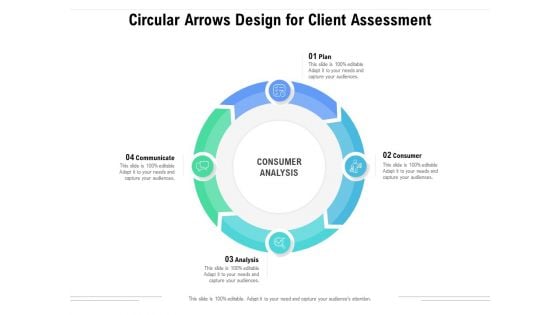 Circular Arrows Design For Client Assessment Ppt PowerPoint Presentation Gallery Graphics Template PDF