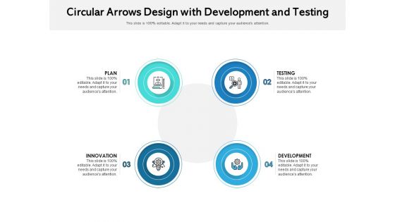 Circular Arrows Design With Development And Testing Ppt PowerPoint Presentation Gallery Slides PDF