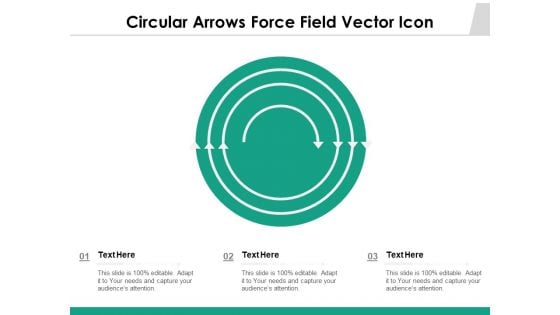 Circular Arrows Force Field Vector Icon Ppt PowerPoint Presentation File Deck PDF