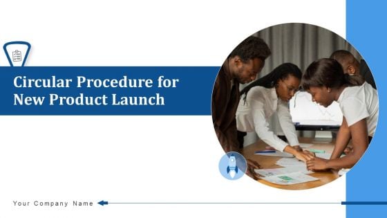 Circular Procedure For New Product Launch Business Analytics Ppt PowerPoint Presentation Complete Deck With Slides