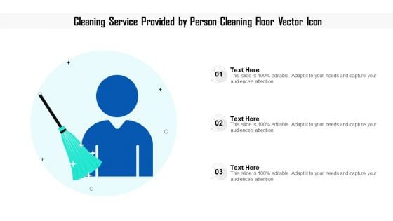 Cleaning Service Provided By Person Cleaning Floor Vector Icon Ppt Ideas Design Templates PDF
