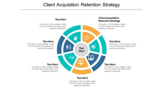 Client Acquisition Retention Strategy Ppt PowerPoint Presentation Gallery Shapes Cpb