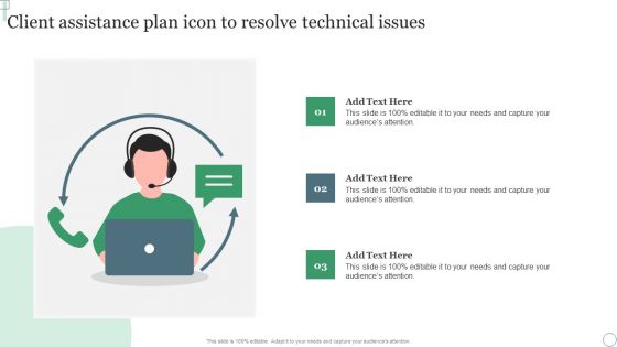 Client Assistance Plan Icon To Resolve Technical Issues Ppt Infographic Template Slide Download PDF