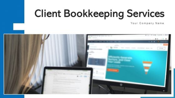 Client Bookkeeping Services System Design Ppt PowerPoint Presentation Complete Deck With Slides Client Bookkeeping Services System Design Ppt PowerPoint Presentation Complete Deck With Slides