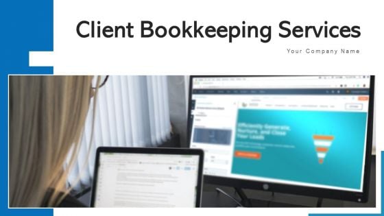 Client Bookkeeping Services System Design Ppt PowerPoint Presentation Complete Deck With Slides