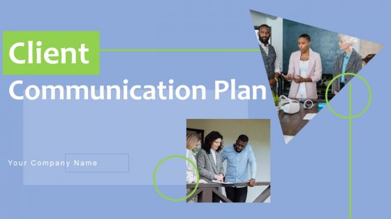 Client Communication Plan Ppt PowerPoint Presentation Complete Deck With Slides