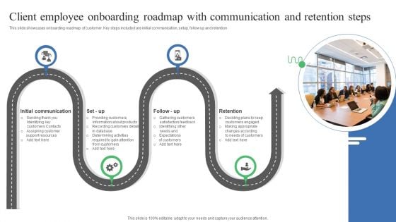 Client Employee Onboarding Roadmap With Communication And Retention Steps Topics PDF Client Employee Onboarding Roadmap With Communication And Retention Steps Topics PDF