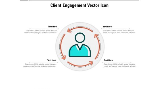 Client Engagement Vector Icon Ppt PowerPoint Presentation Layouts Format Ideas