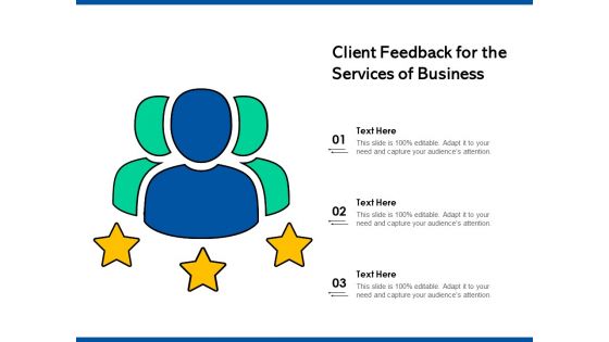 Client Feedback For The Services Of Business Ppt PowerPoint Presentation File Samples PDF