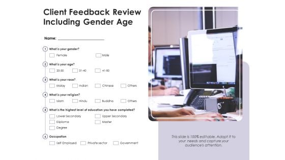 Client Feedback Review Including Gender Age Ppt PowerPoint Presentation Show Infographics PDF Client Feedback Review Including Gender Age Ppt PowerPoint Presentation Show Infographics PDF