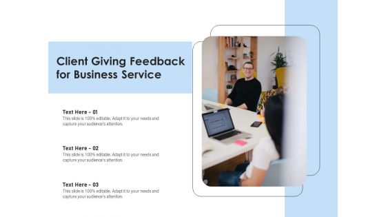 Client Giving Feedback For Business Service Ppt PowerPoint Presentation File Example Introduction PDF