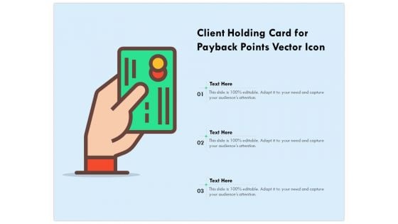 Client Holding Card For Payback Points Vector Icon Ppt PowerPoint Presentation Infographic Template Slide Portrait PDF