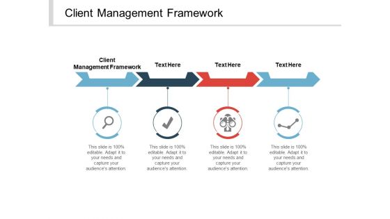 Client Management Framework Ppt PowerPoint Presentation Gallery Master Slide Cpb