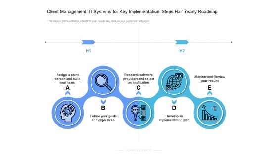 Client Management IT Systems For Key Implementation Steps Half Yearly Roadmap Introduction Client Management IT Systems For Key Implementation Steps Half Yearly Roadmap Introduction