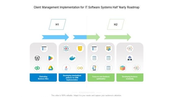 Client Management Implementation For IT Software Systems Half Yearly Roadmap Designs Client Management Implementation For IT Software Systems Half Yearly Roadmap Designs