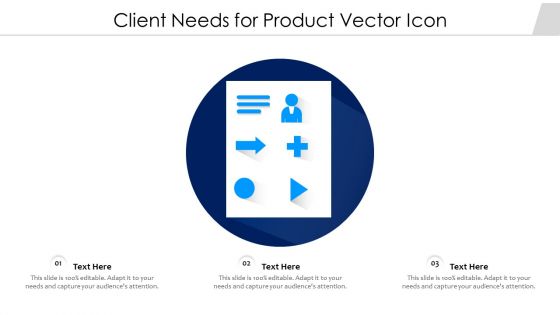 Client Needs For Product Vector Icon Ppt Portfolio Influencers PDF