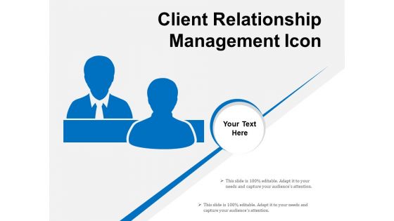 Client Relationship Management Icon Ppt PowerPoint Presentation Layouts File Formats PDF