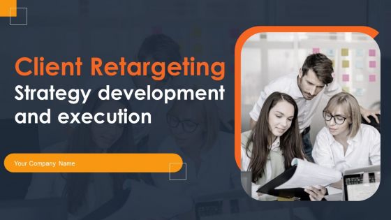 Client Retargeting Strategy Development And Execution DK MD