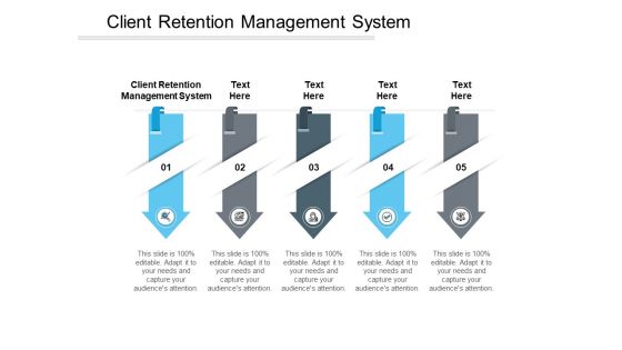 Client Retention Management System Ppt PowerPoint Presentation Inspiration Show Cpb