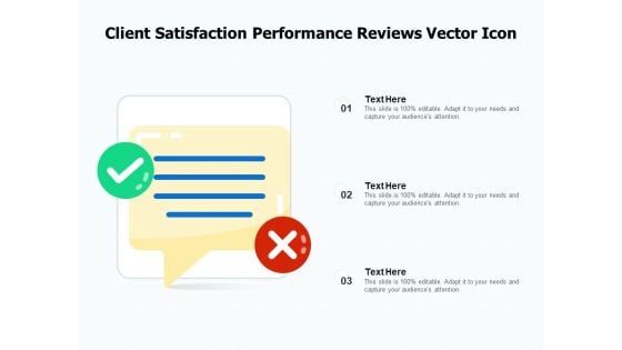 Client Satisfaction Performance Reviews Vector Icon Ppt PowerPoint Presentation Gallery Visuals PDF