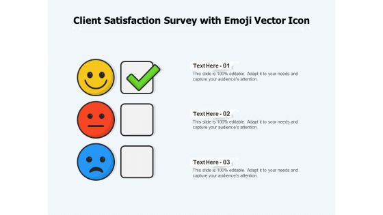 Client Satisfaction Survey With Emoji Vector Icon Ppt PowerPoint Presentation Gallery Master Slide PDF