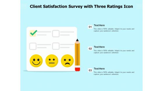 Client Satisfaction Survey With Three Ratings Icon Ppt PowerPoint Presentation File Layouts PDF