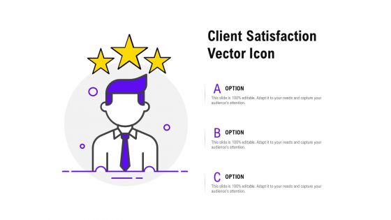 Client Satisfaction Vector Icon Ppt PowerPoint Presentation Icon Show