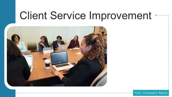 Client Service Improvement Development Tools Ppt PowerPoint Presentation Complete Deck With Slides