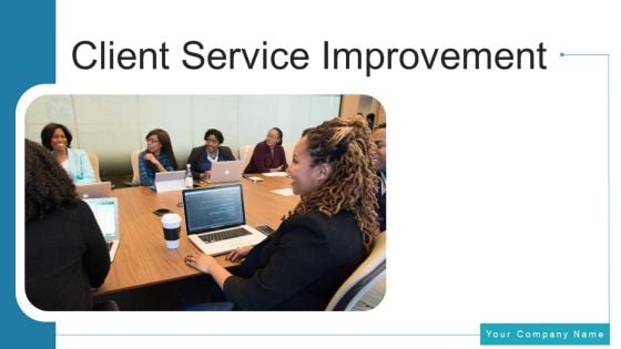 Client Service Improvement Development Tools Ppt PowerPoint Presentation Complete Deck With Slides Client Service Improvement Development Tools Ppt PowerPoint Presentation Complete Deck With Slides
