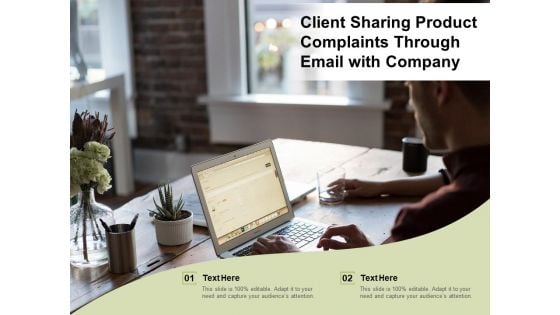 Client Sharing Product Complaints Through Email With Company Ppt PowerPoint Presentation File Master Slide PDF Client Sharing Product Complaints Through Email With Company Ppt PowerPoint Presentation File Master Slide PDF