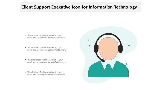 Client Support Executive Icon For Information Technology Ppt PowerPoint Presentation Gallery Slides PDF