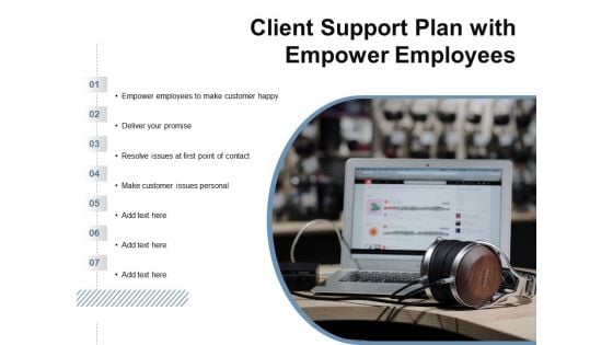 Client Support Plan With Empower Employees Ppt PowerPoint Presentation Gallery Background Image PDF