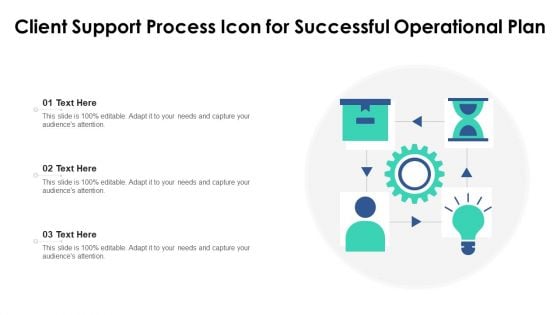 Client Support Process Icon For Successful Operational Plan Ppt PowerPoint Presentation File Background PDF