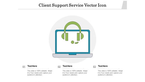 Client Support Service Vector Icon Ppt PowerPoint Presentation Model Deck PDF