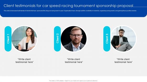 Client Testimonials For Car Speed Racing Tournament Sponsorship Proposal Information PDF