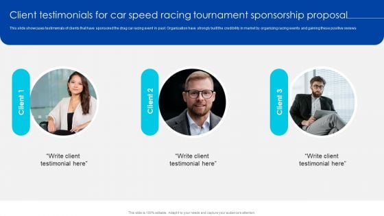 Client Testimonials For Car Speed Racing Tournament Sponsorship Proposal Information PDF Client Testimonials For Car Speed Racing Tournament Sponsorship Proposal Information PDF