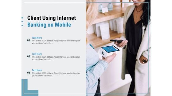 Client Using Internet Banking On Mobile Ppt PowerPoint Presentation Show Samples