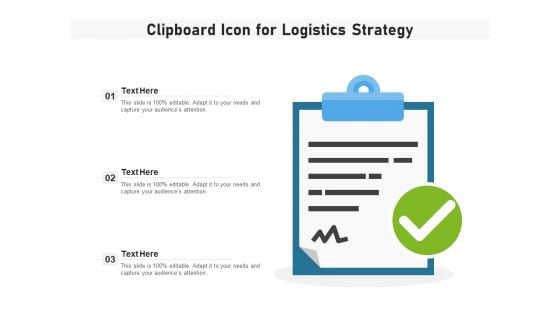 Clipboard Icon For Logistics Strategy Ppt PowerPoint Presentation File Design Templates PDF