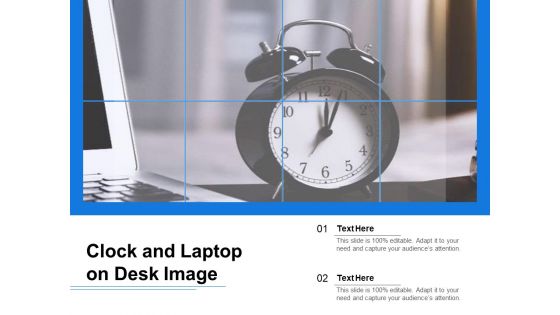 Clock And Laptop On Desk Image Ppt PowerPoint Presentation Ideas Master Slide PDF Clock And Laptop On Desk Image Ppt PowerPoint Presentation Ideas Master Slide PDF