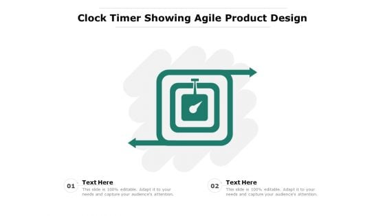 Clock Timer Showing Agile Product Design Ppt PowerPoint Presentation File Slides PDF