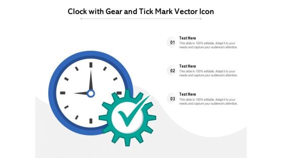 Clock With Gear And Tick Mark Vector Icon Ppt PowerPoint Presentation Layouts Backgrounds PDF