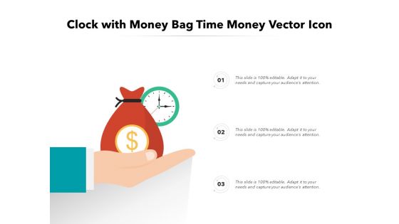 Clock With Money Bag Time Money Vector Icon Ppt PowerPoint Presentation Pictures Portfolio PDF