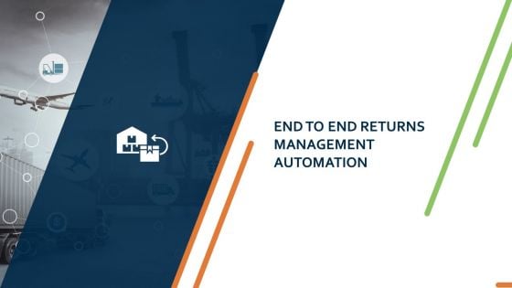 Closed Loop Supply Chain Management End To End Returns Management Automation Ppt Professional PDF