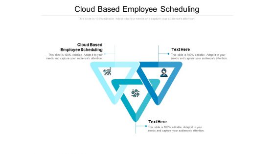 Cloud Based Employee Scheduling Ppt PowerPoint Presentation Icon Microsoft Cpb