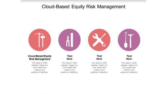 Cloud Based Equity Risk Management Ppt PowerPoint Presentation Portfolio Examples Cpb Pdf