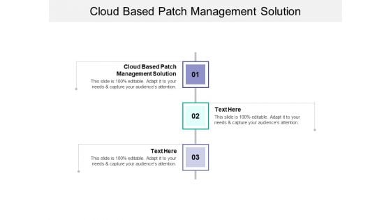 Cloud Based Patch Management Solution Ppt PowerPoint Presentation Infographics Example Cpb