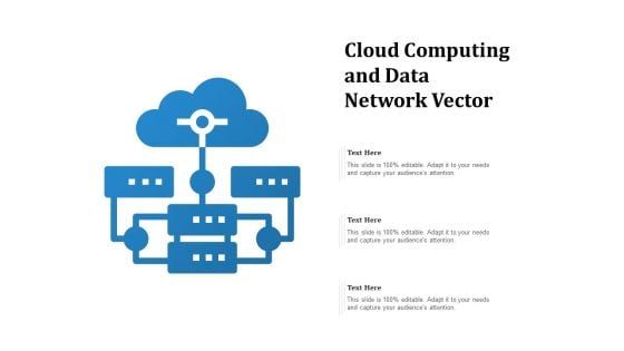 Cloud Computing And Data Network Vector Ppt PowerPoint Presentation File Layout Ideas PDF