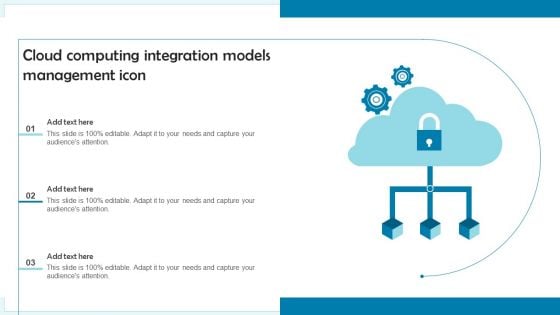 Cloud Computing Integration Models Management Icon Ppt File Grid PDF