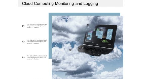 Cloud Computing Monitoring And Logging Ppt Powerpoint Presentation Portfolio Elements