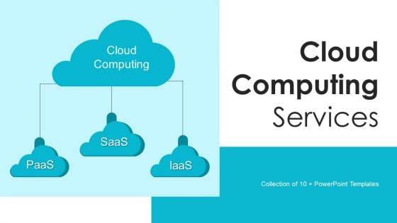 Cloud Computing Services Ppt PowerPoint Presentation Complete Deck
